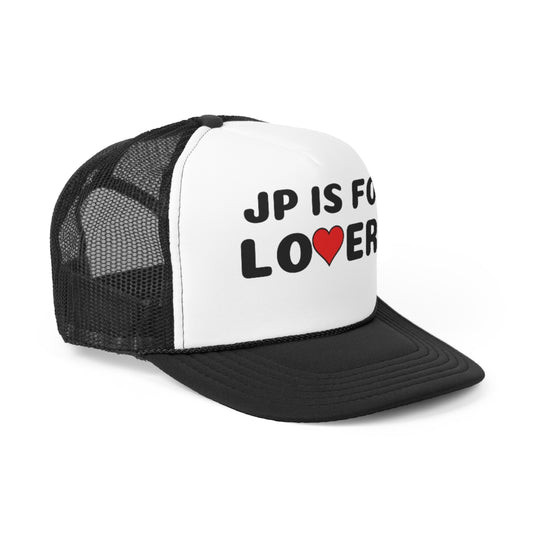 JP IS FOR LO❤️ERS Trucker Caps