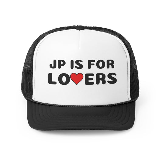 JP IS FOR LO❤️ERS Trucker Caps